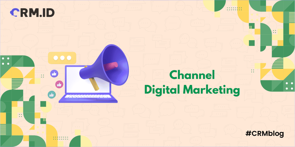 7 Channel Digital Marketing, Kelebihan, Kekurangan, Dan Tips Memilihnya