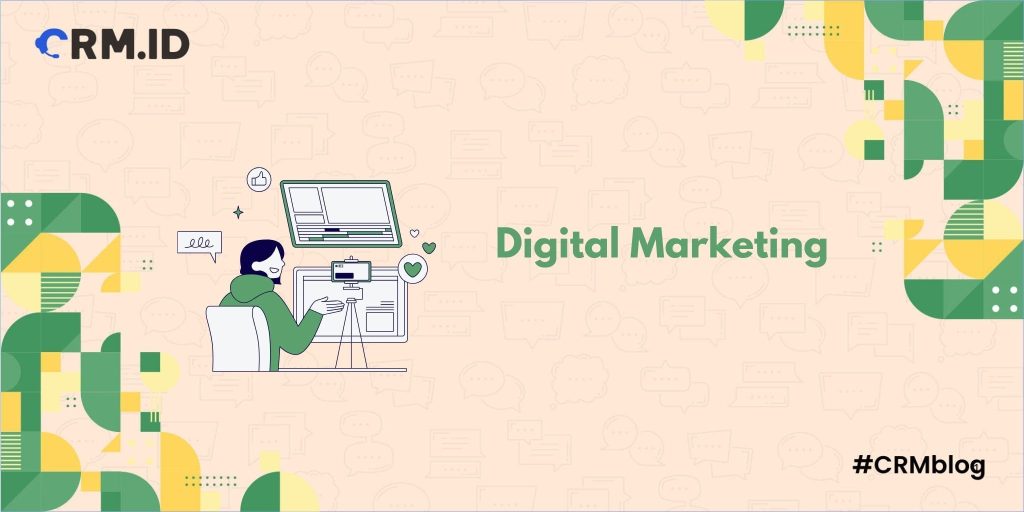 Digital Marketing Pengertian Jenis Dan Strateginya Crm Blog