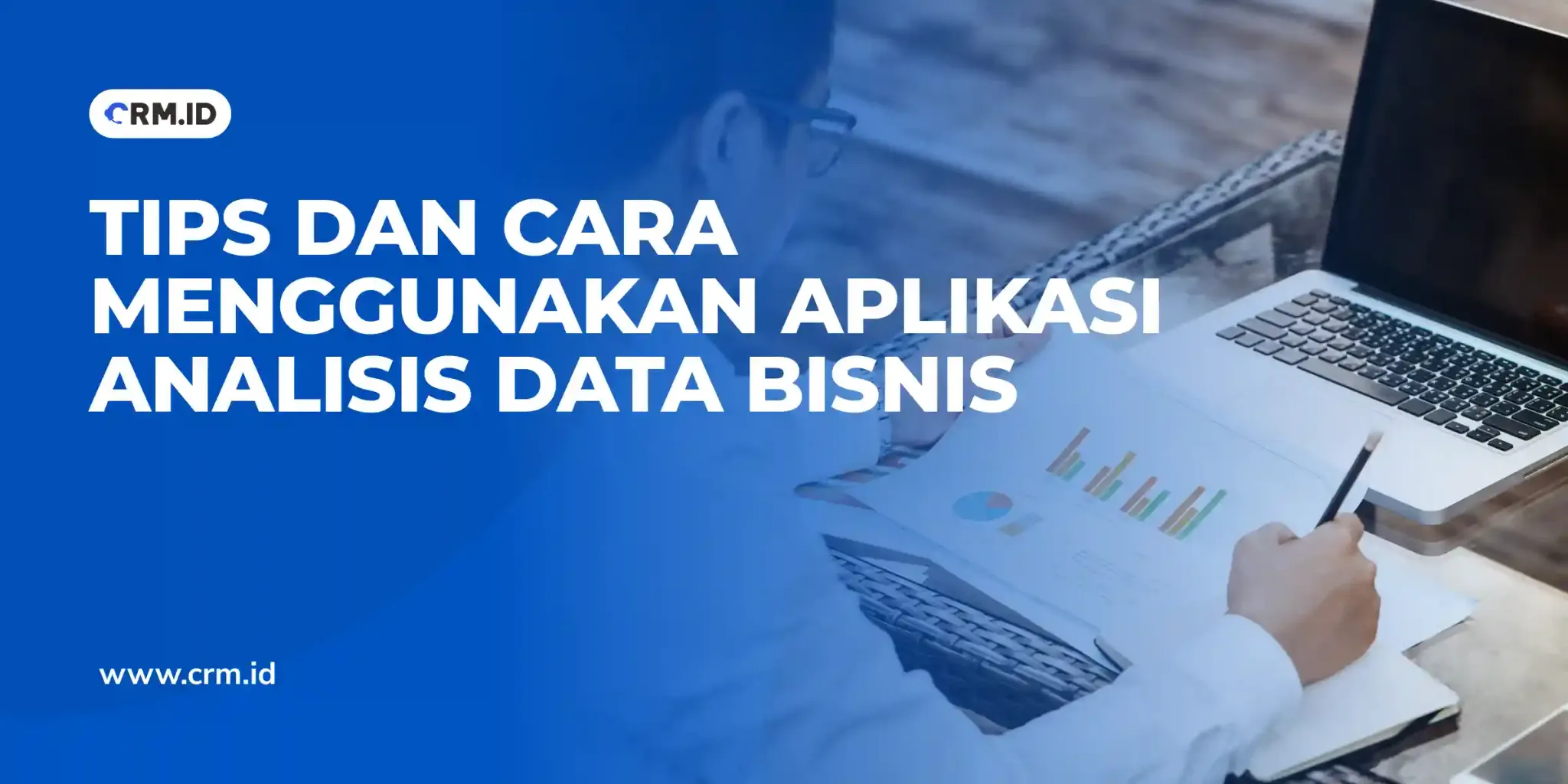 Tips dan Cara Menggunakan Aplikasi Analisis Data Bisnis