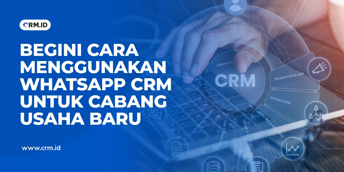 WhatsApp CRM untuk Cabang Usaha Baru
