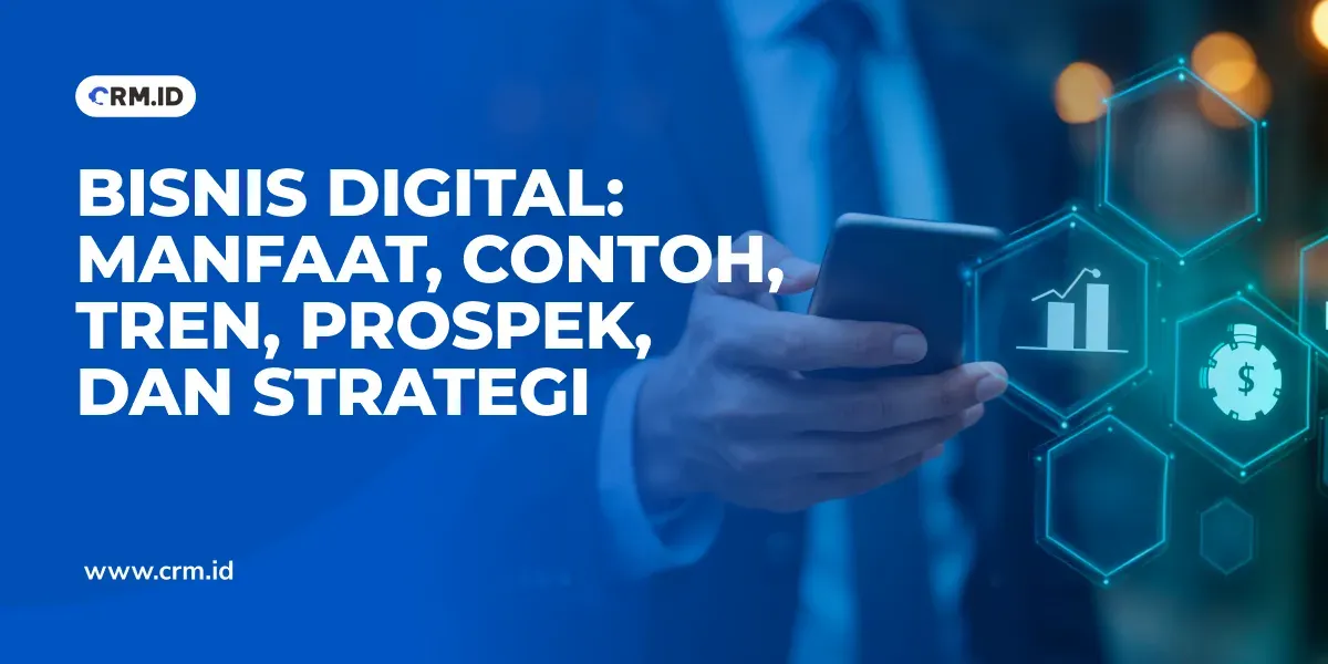Bisnis Digital Manfaat, Contoh, Tren, Prospek, dan Strategi