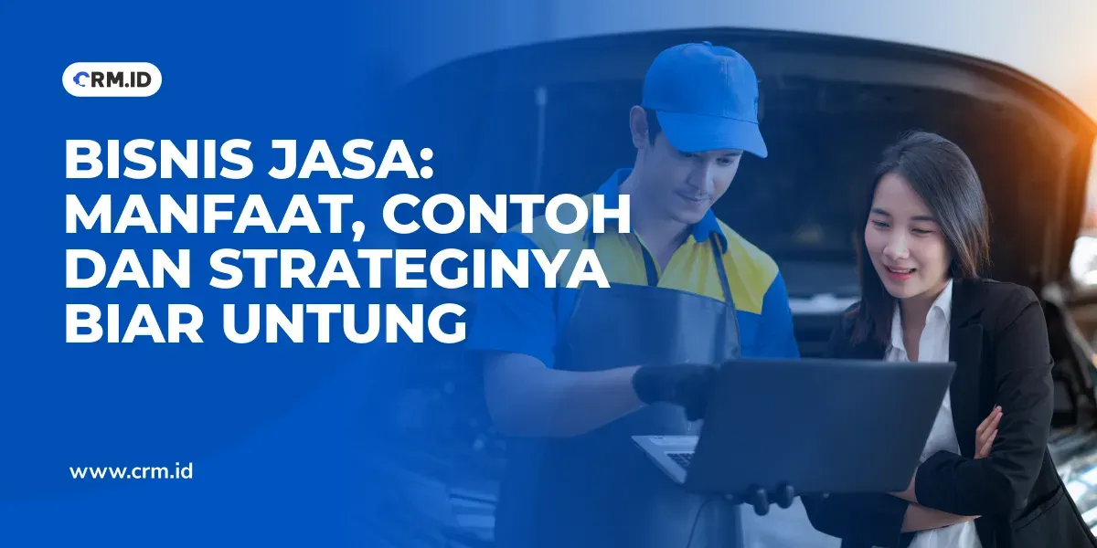 Bisnis Jasa - Manfaat, Contoh dan Strateginya Biar Untung