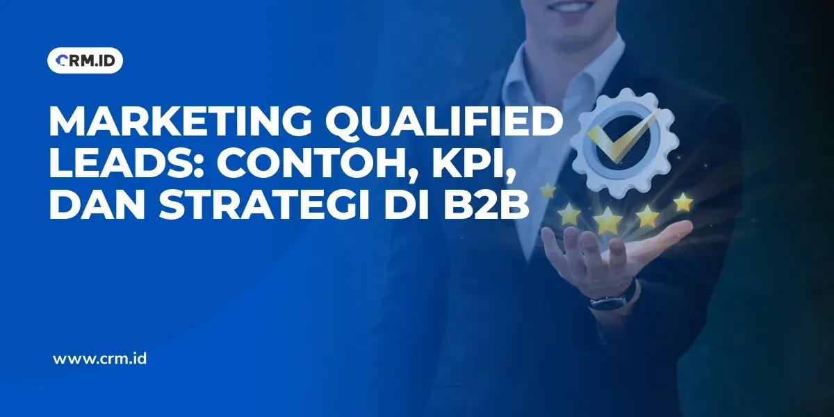 Marketing Qualified Leads Contoh, KPI, dan Strategi di B2B