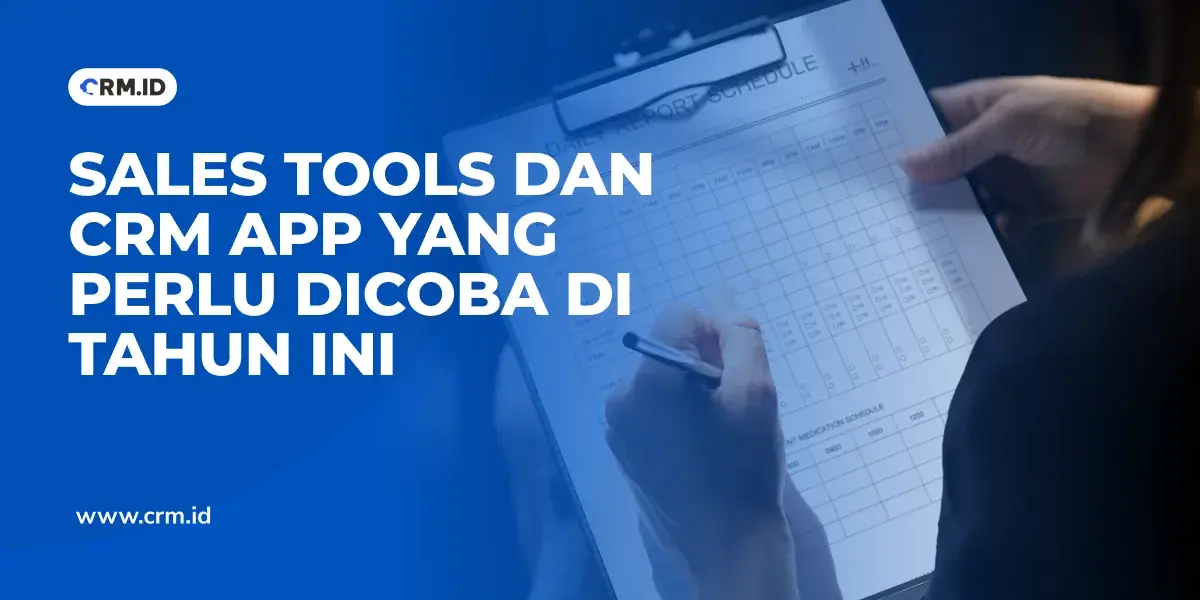 Sales Tools dan CRM app yang Perlu Dicoba di Tahun Ini