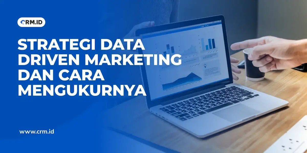 Strategi Data Driven Marketing dan Cara Mengukurnya