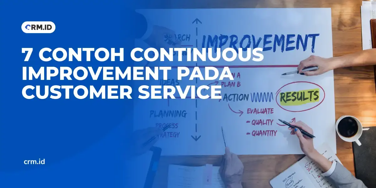 7 Contoh Continuous Improvement pada Customer Service