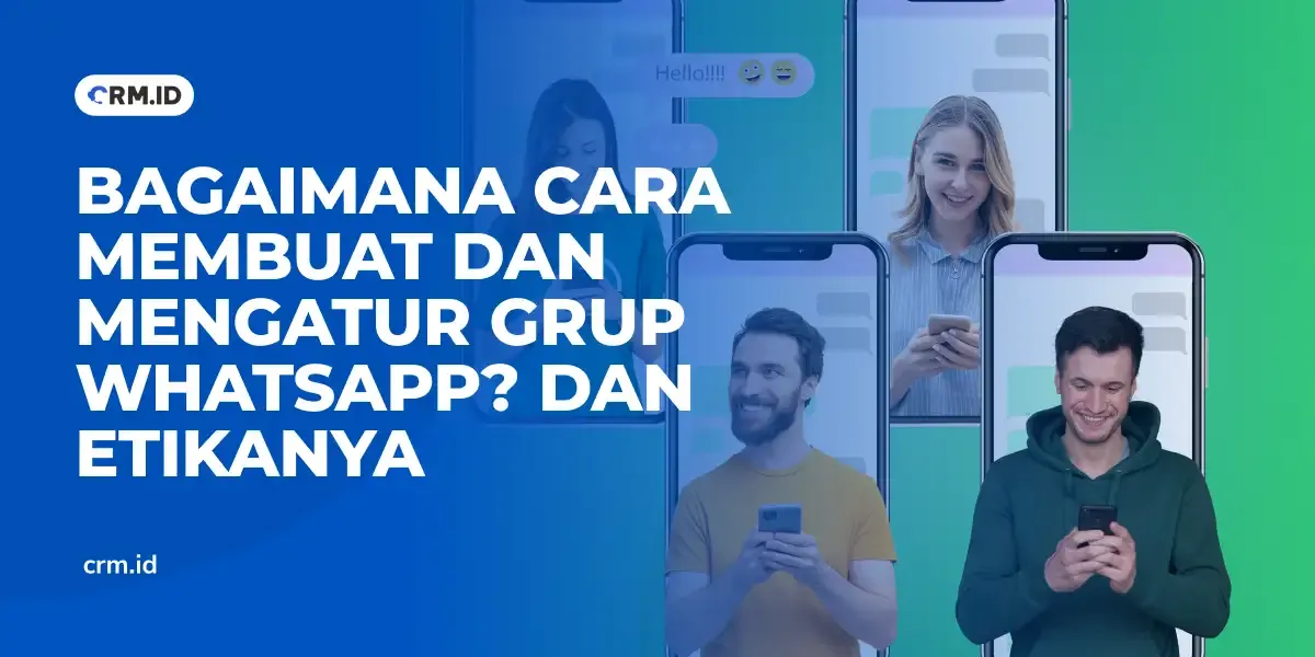 Bagaimana Cara Membuat dan Mengatur Grup WhatsApp? dan Etikanya