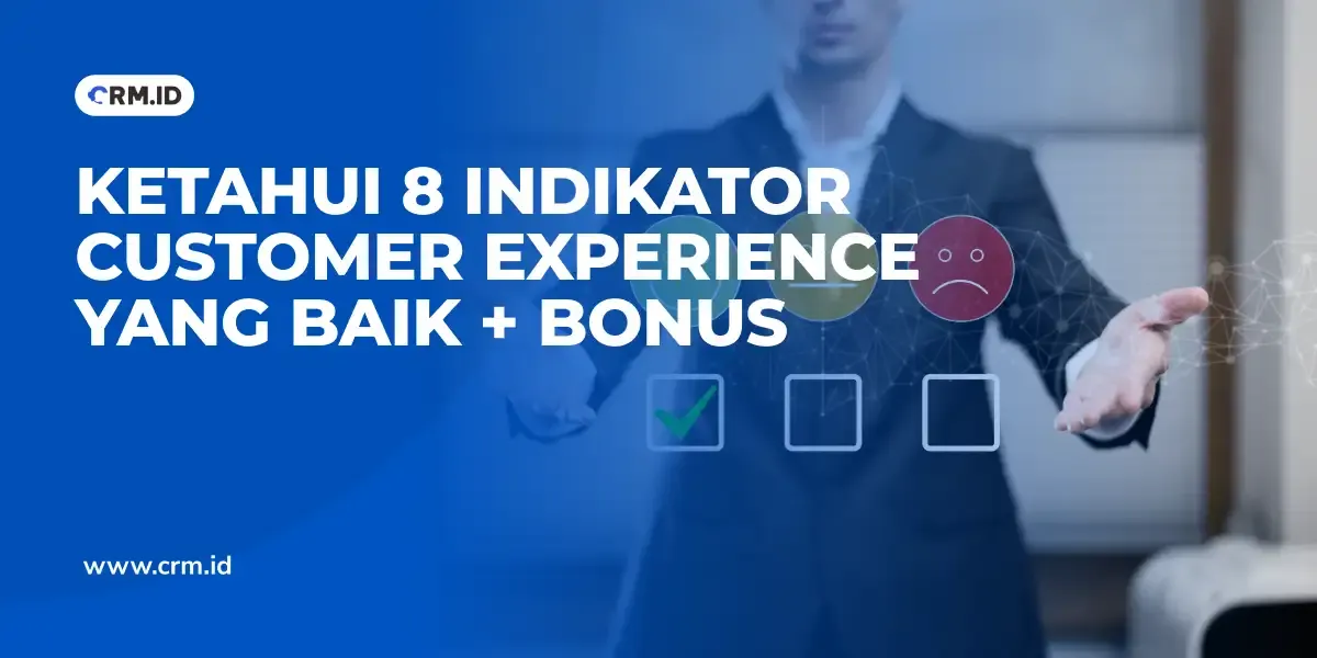 Ketahui 8 Indikator Customer Experience yang Baik + Bonus
