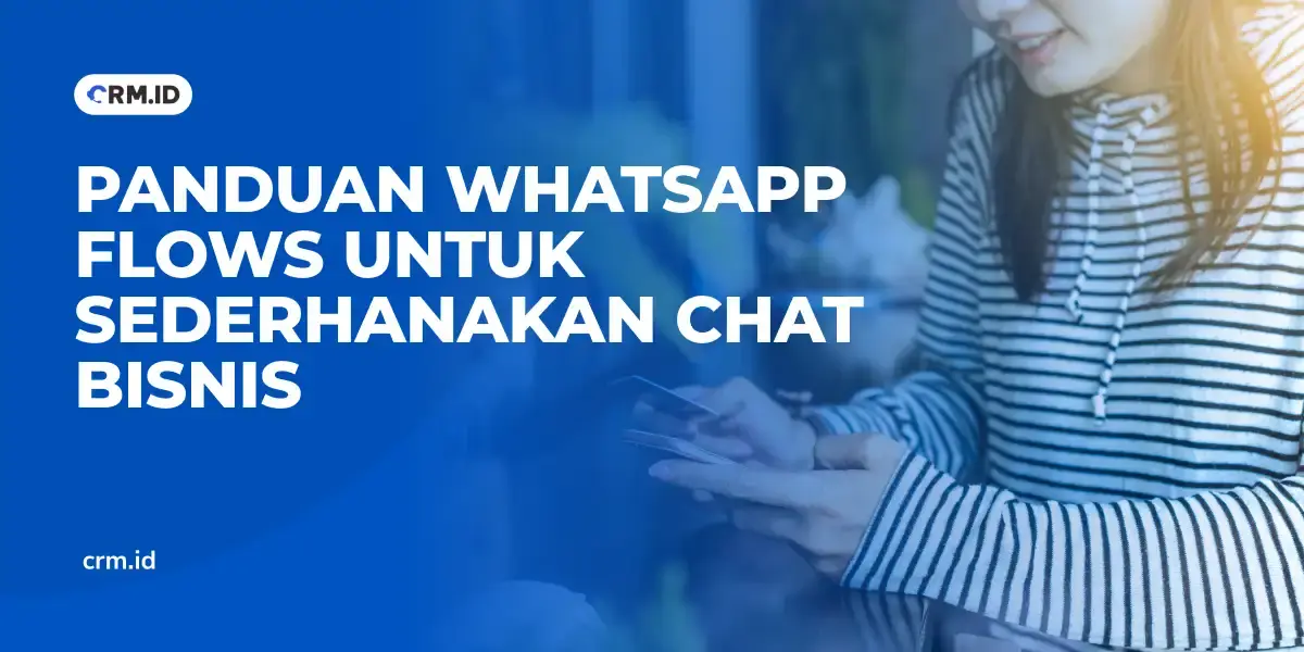 Panduan WhatsApp Flows untuk Sederhanakan Chat Bisnis