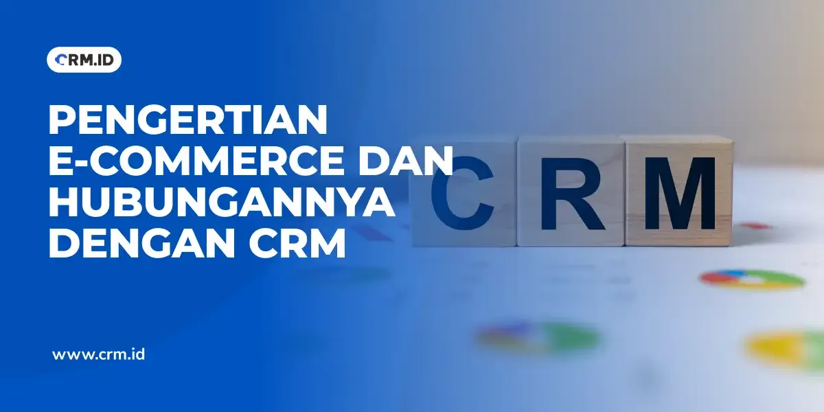 Pengertian E-Commerce dan Hubungannya dengan CRM