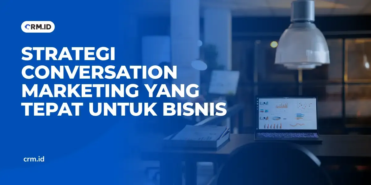 Strategi Conversation Marketing yang Tepat untuk Bisnis