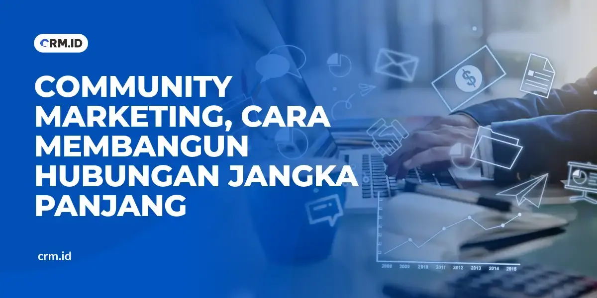 Community Marketing, Cara Membangun Hubungan Jangka Panjang