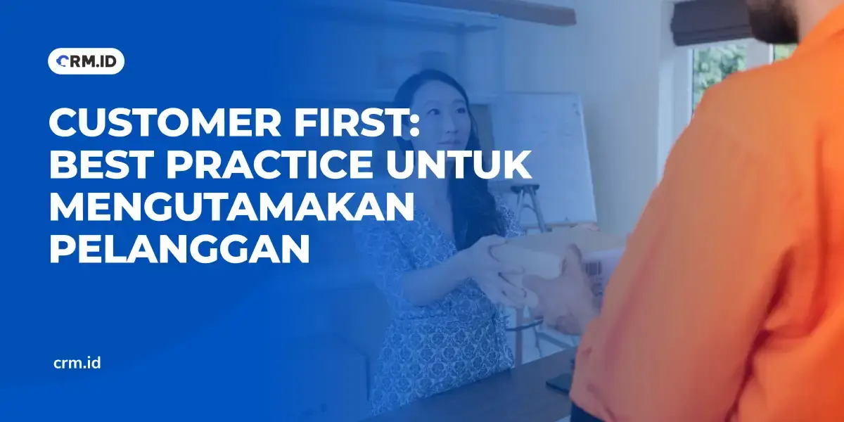 Customer First Best Practice untuk Mengutamakan Pelanggan