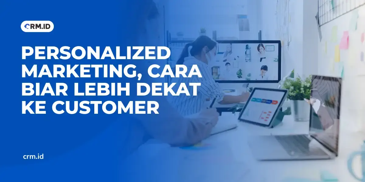 Personalized Marketing, Cara Biar Lebih Dekat ke Customer