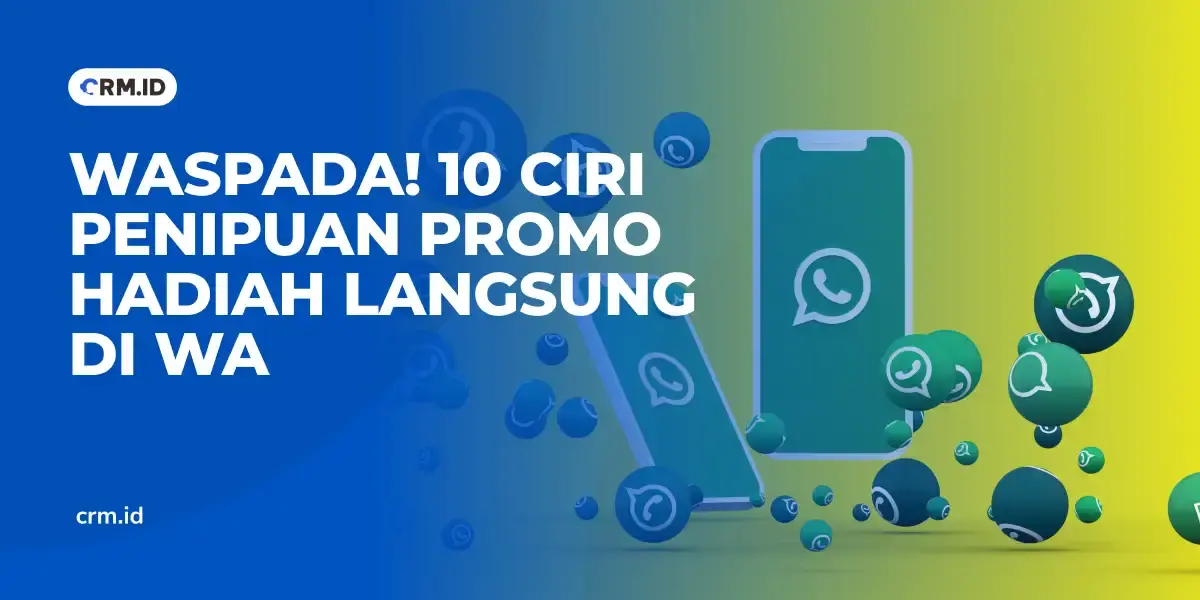 Waspada! 10 Ciri Penipuan Promo Hadiah Langsung di WA
