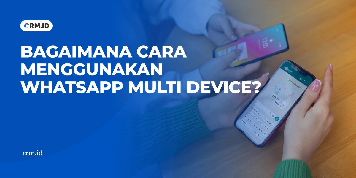 Bagaimana Cara Menggunakan WhatsApp Multi Device