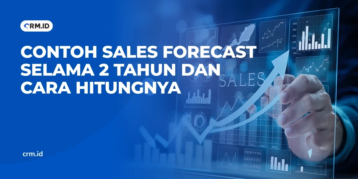 Contoh Sales Forecast Selama 2 Tahun dan Cara Hitungnya
