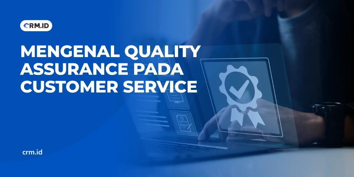 Mengenal Quality Assurance pada Customer Service