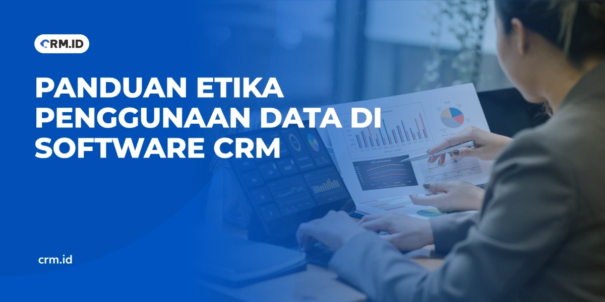 Panduan Etika Penggunaan data di Software CRM