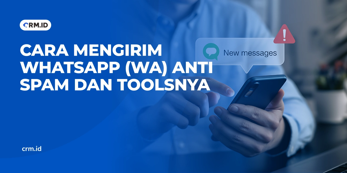 Cara Mengirim WhatsApp (WA) Anti Spam dan Toolsnya