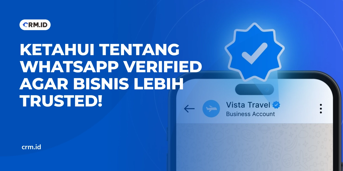 Ketahui Tentang Whatsapp Verified Agar Bisnis Lebih Trusted!