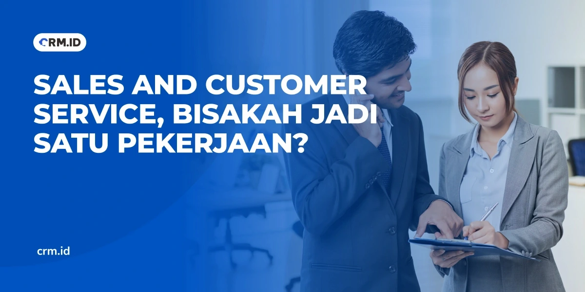 Sales and Customer Service, Bisakah Jadi Satu Pekerjaan