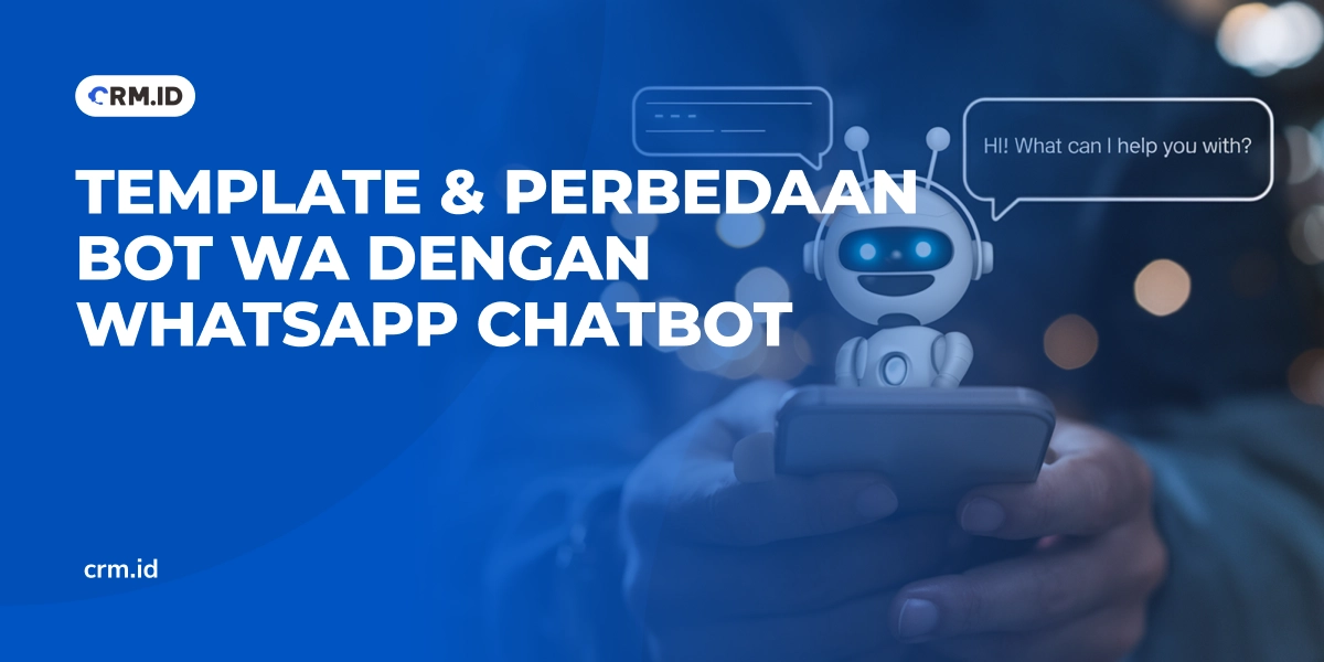 Template & Perbedaan Bot WA dengan WhatsApp Chatbot