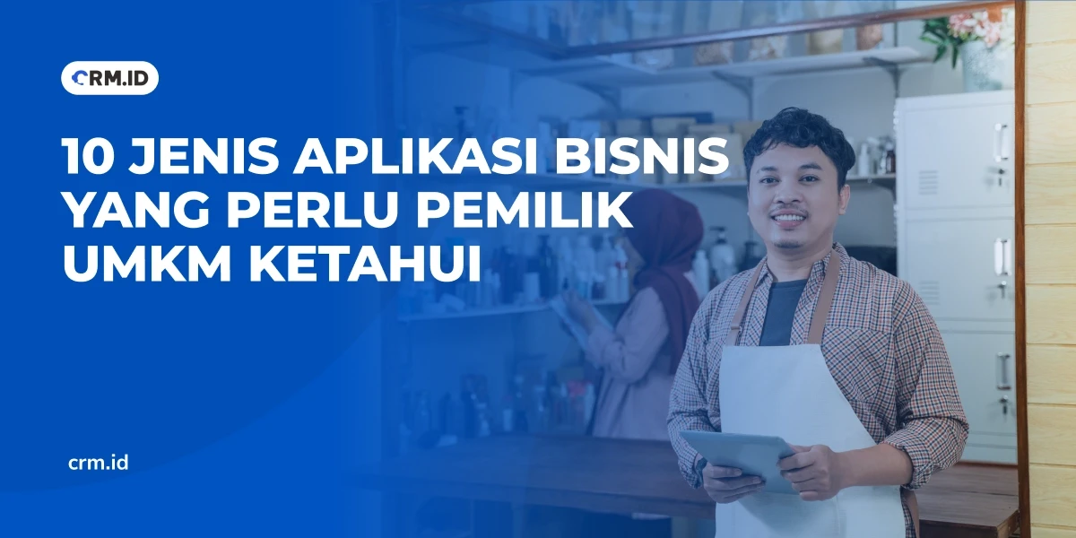 10 Jenis Aplikasi Bisnis yang Perlu Pemilik UMKM Ketahui