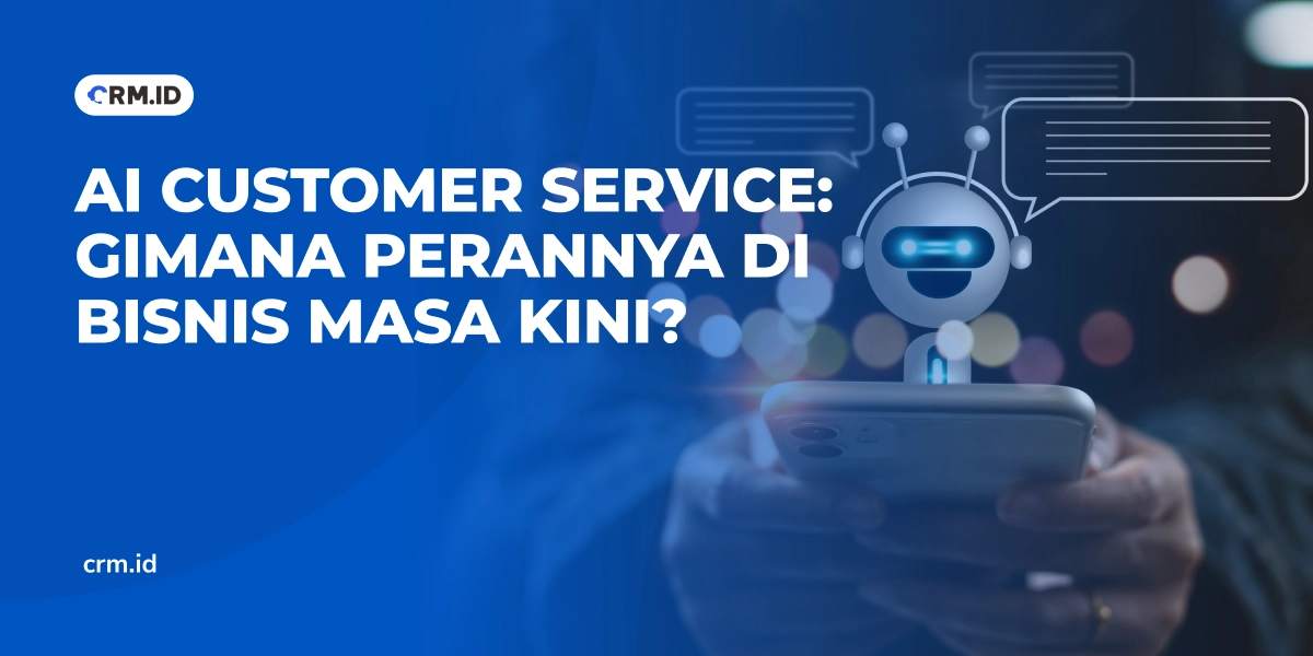 AI Customer Service - Gimana Perannya di Bisnis Masa Kini