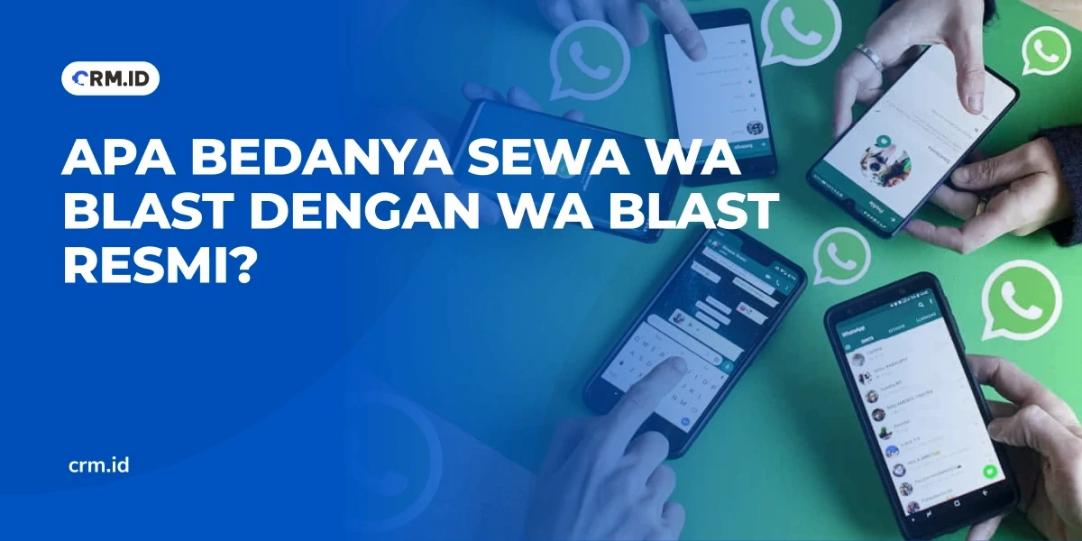Apa Bedanya Sewa WA Blast dengan WA Blast Resmi