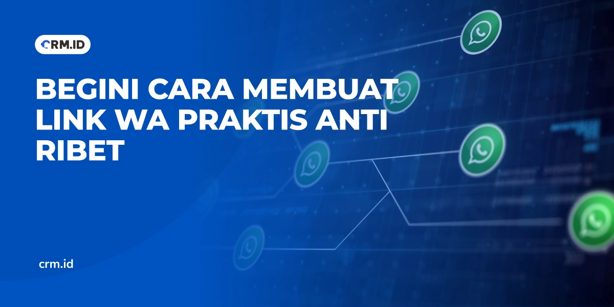 Begini Cara Membuat Link WA Praktis Anti Ribet