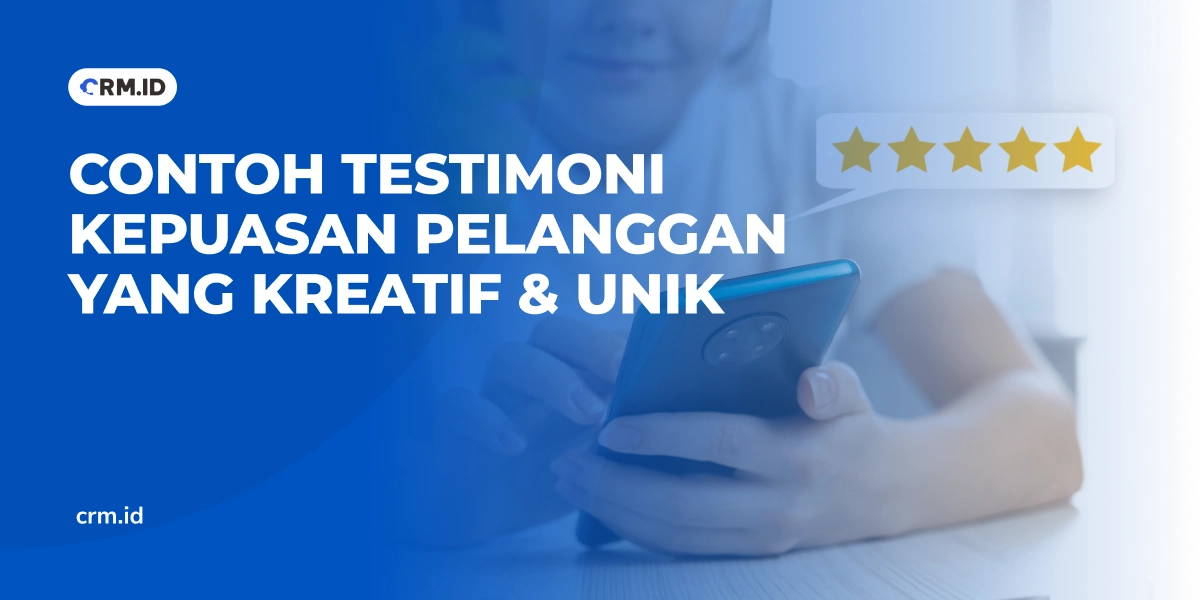 Contoh Testimoni Kepuasan Pelanggan yang Kreatif dan Unik