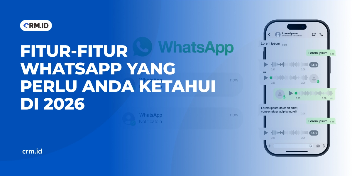 Fitur-fitur WhatsApp yang Perlu Anda Ketahui di 2026