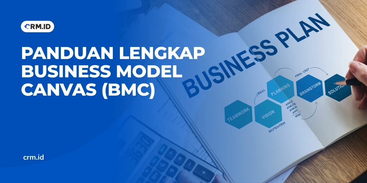 Panduan Lengkap Business Model Canvas (BMC)