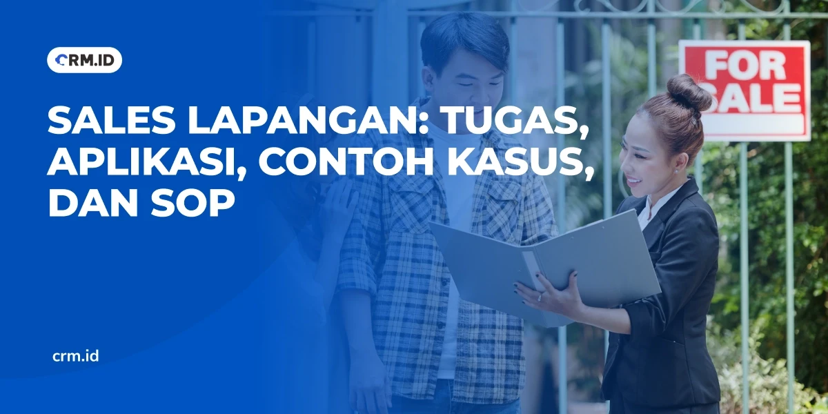 Sales Lapangan - Tugas, Aplikasi, Contoh Kasus, dan SOP