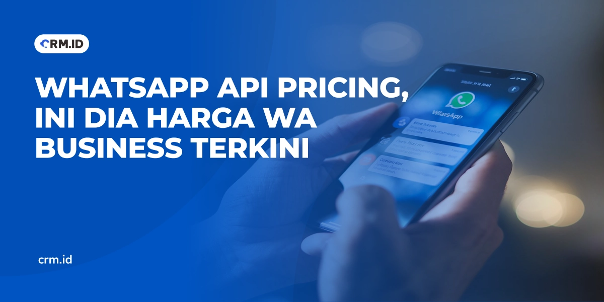 WhatsApp API Pricing, Ini Dia Harga WA Business Terkini