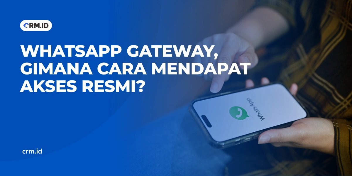 WhatsApp Gateway, Gimana Cara Mendapat Akses Resmi
