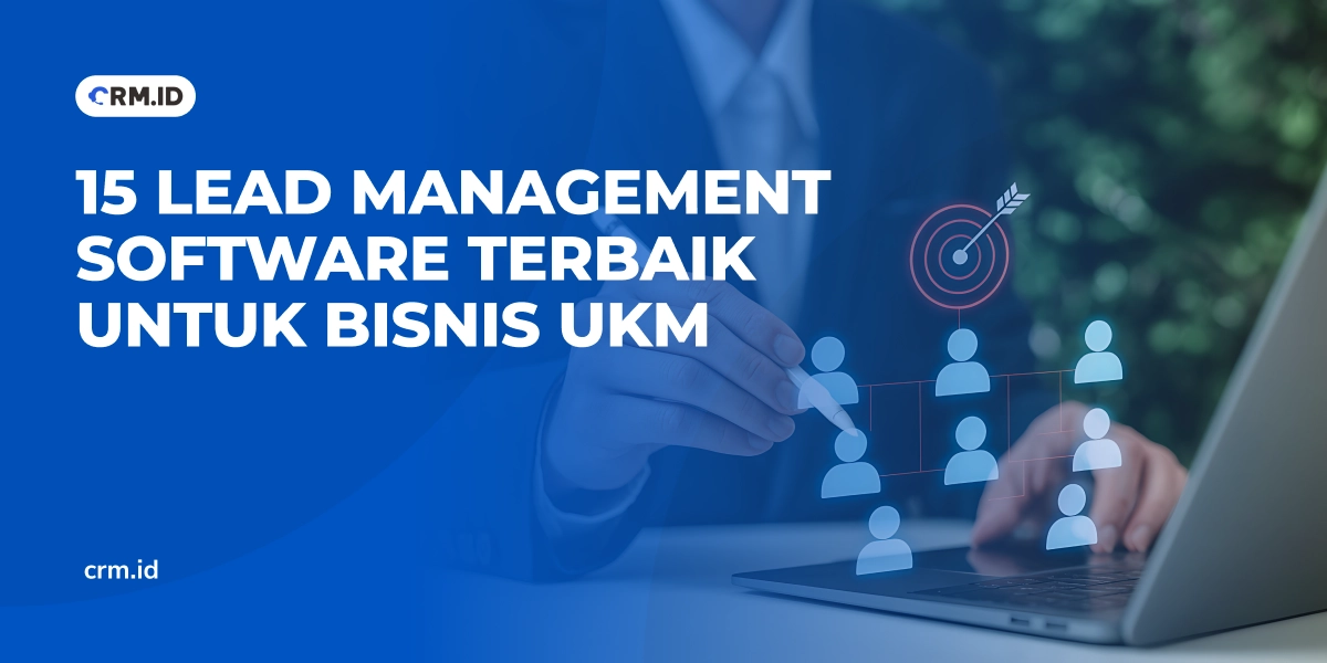 15 Lead Management Software Terbaik untuk Bisnis UKM