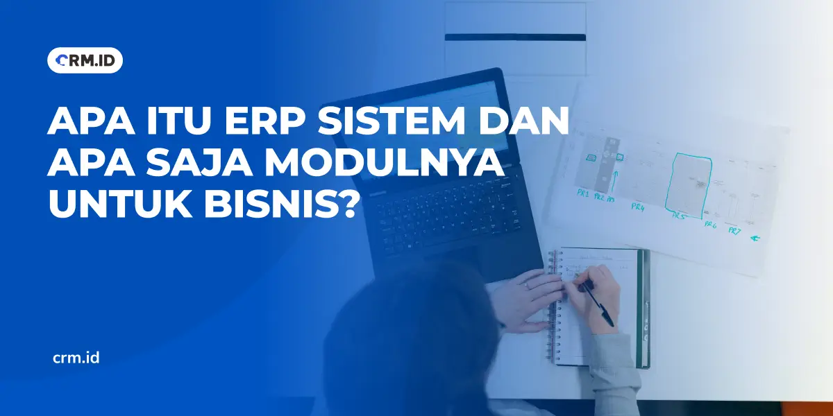 Apa Itu ERP Sistem dan Apa Saja Modulnya untuk Bisnis