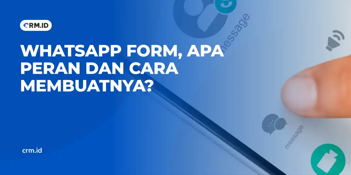 WhatsApp Form, Apa Peran dan Cara Membuatnya