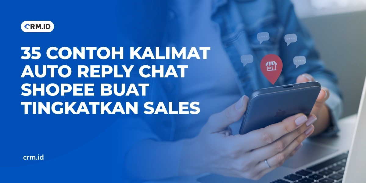 35 Contoh Kalimat Auto Reply Chat Shopee Buat Tingkatkan Sales