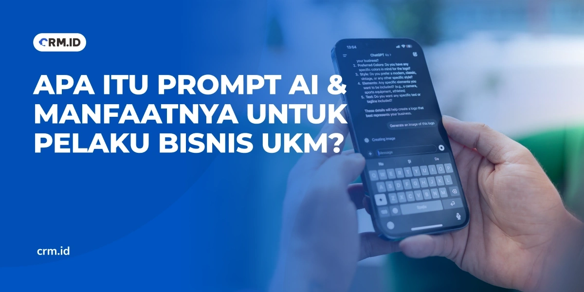 Apa Itu Prompt AI & Manfaatnya untuk Pelaku Bisnis UKM