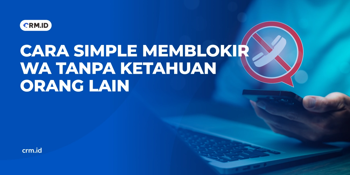Cara Simple Memblokir WA Tanpa Ketahuan Orang Lain
