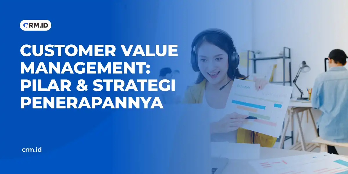 Customer Value Management Pilar & Strategi Penerapannya