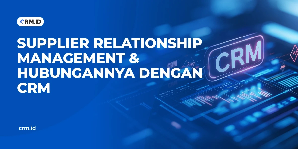 Supplier Relationship Management & Hubungannya dengan CRM