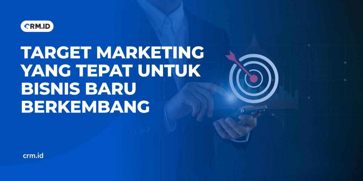 Target Marketing yang Tepat untuk Bisnis Baru Berkembang