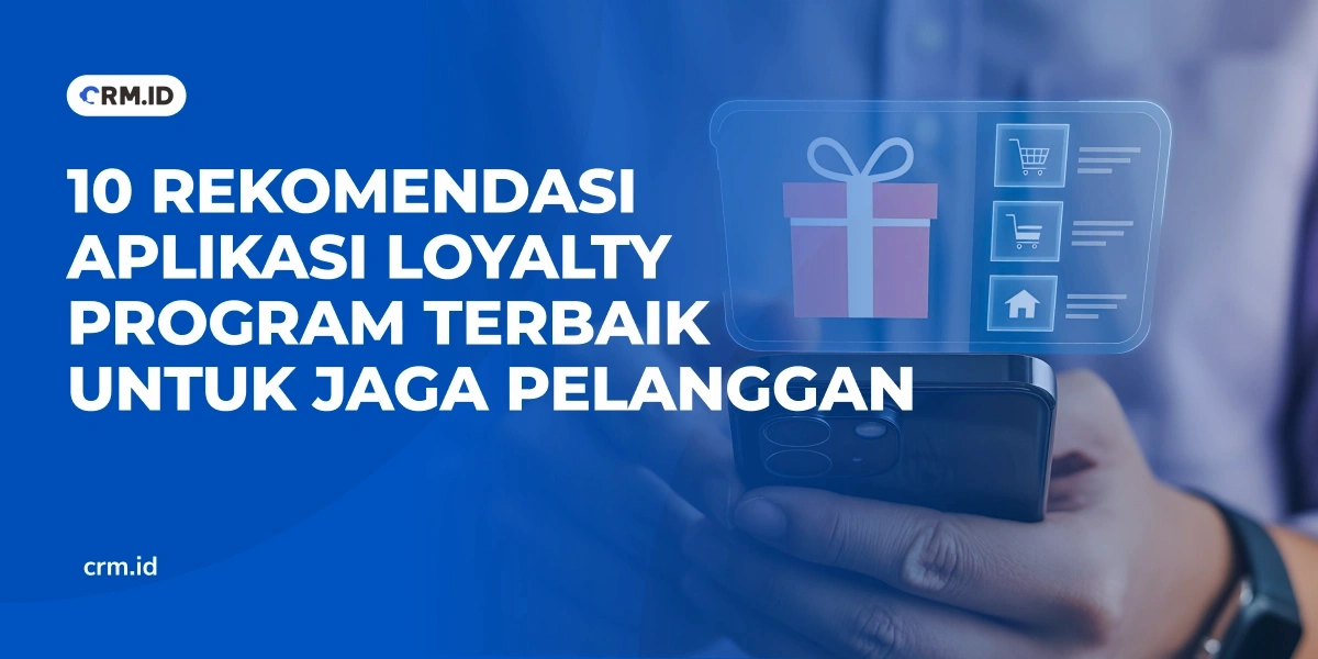 10 Rekomendasi Aplikasi Loyalty Program Terbaik untuk Jaga Pelanggan