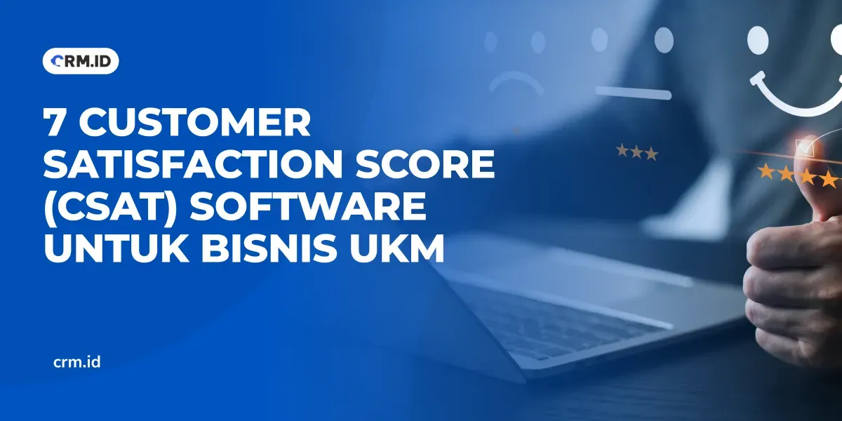 7 Customer Satisfaction Score (CSAT) Software untuk Bisnis UKM