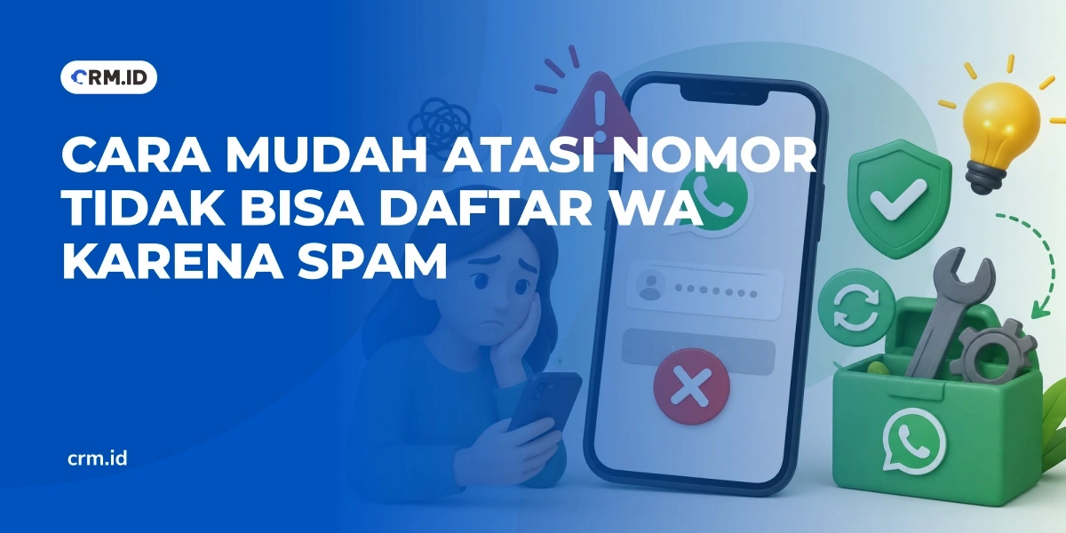 Cara Mudah Atasi Nomor Tidak Bisa Daftar WA Karena Spam