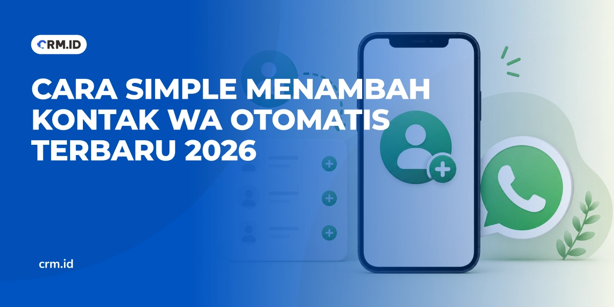 Cara Simple Menambah Kontak WA Otomatis Terbaru 2026